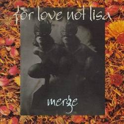 For Love Not Lisa : Merge